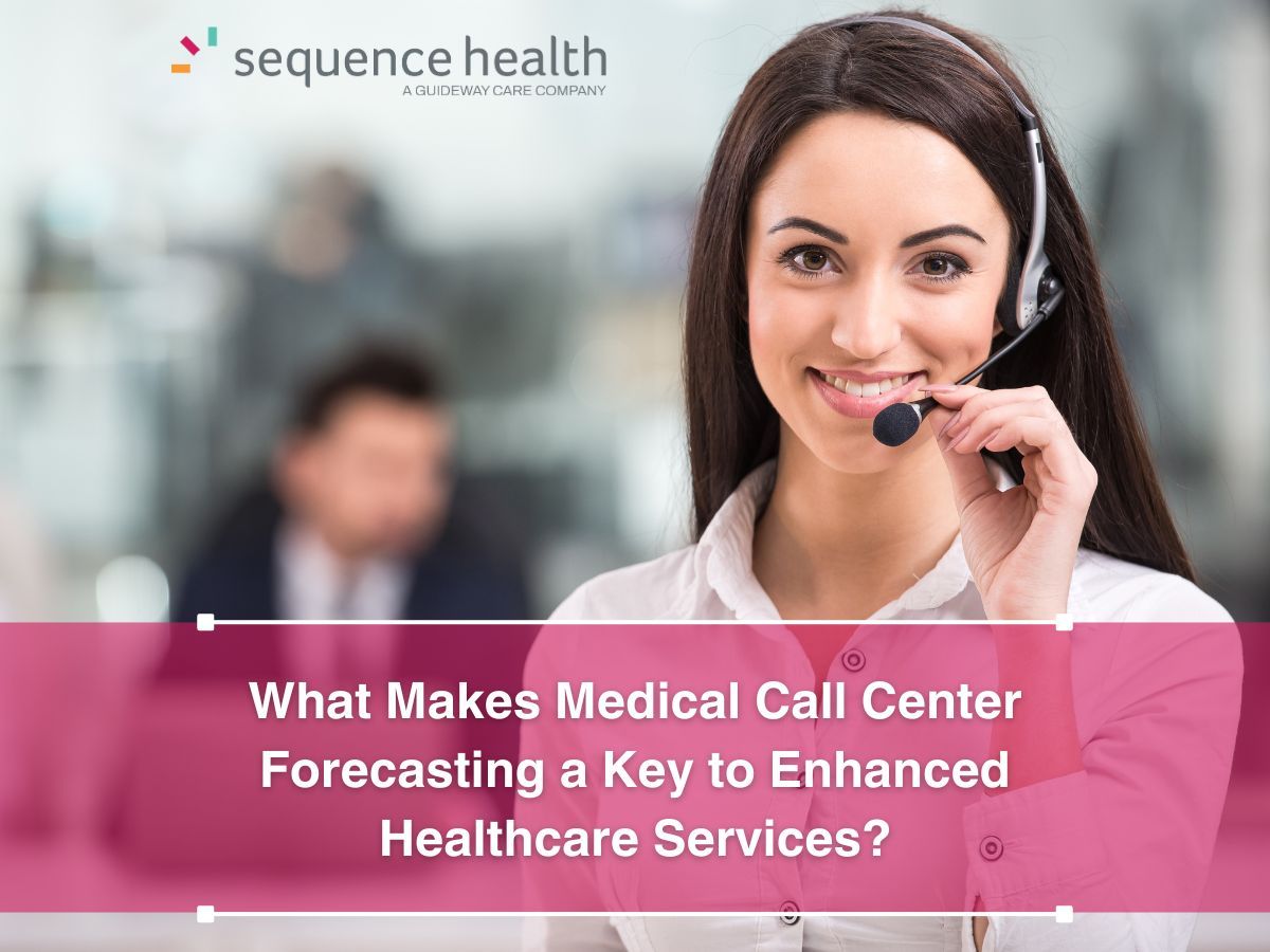 What Makes Medical Call Center Forecasting a Key to Enhanced Healthcare Services?