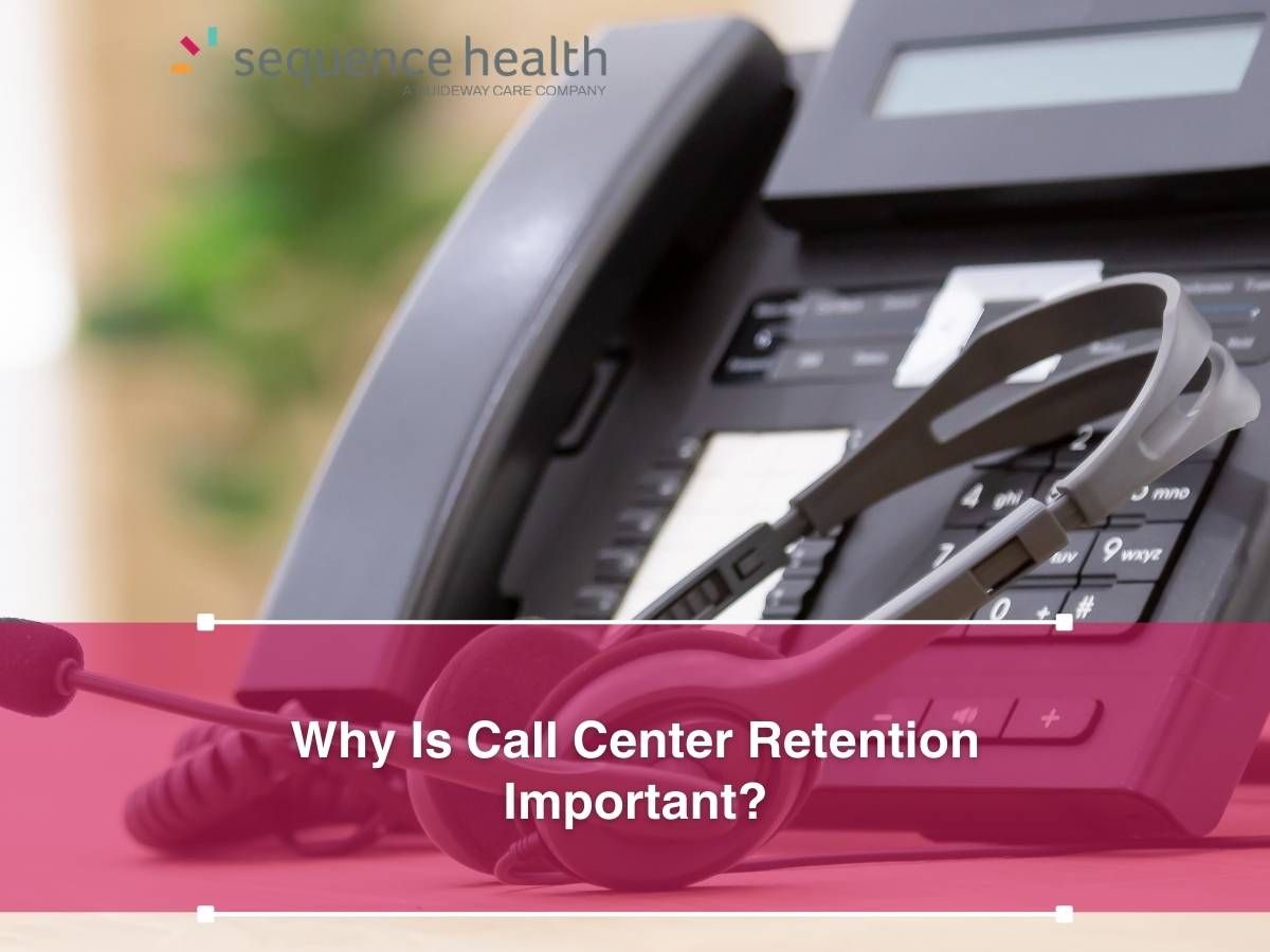 Why Is Call Center Retention Important?