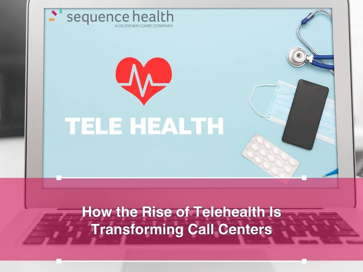 How the Rise of Telehealth Is Transforming Call Centers