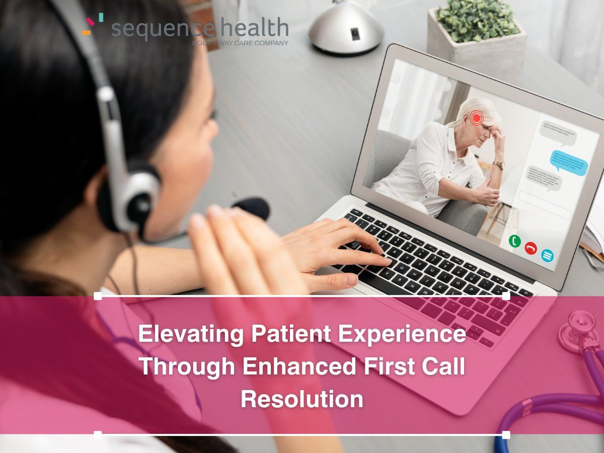 Elevating Patient Experience Through Enhanced First Call Resolution