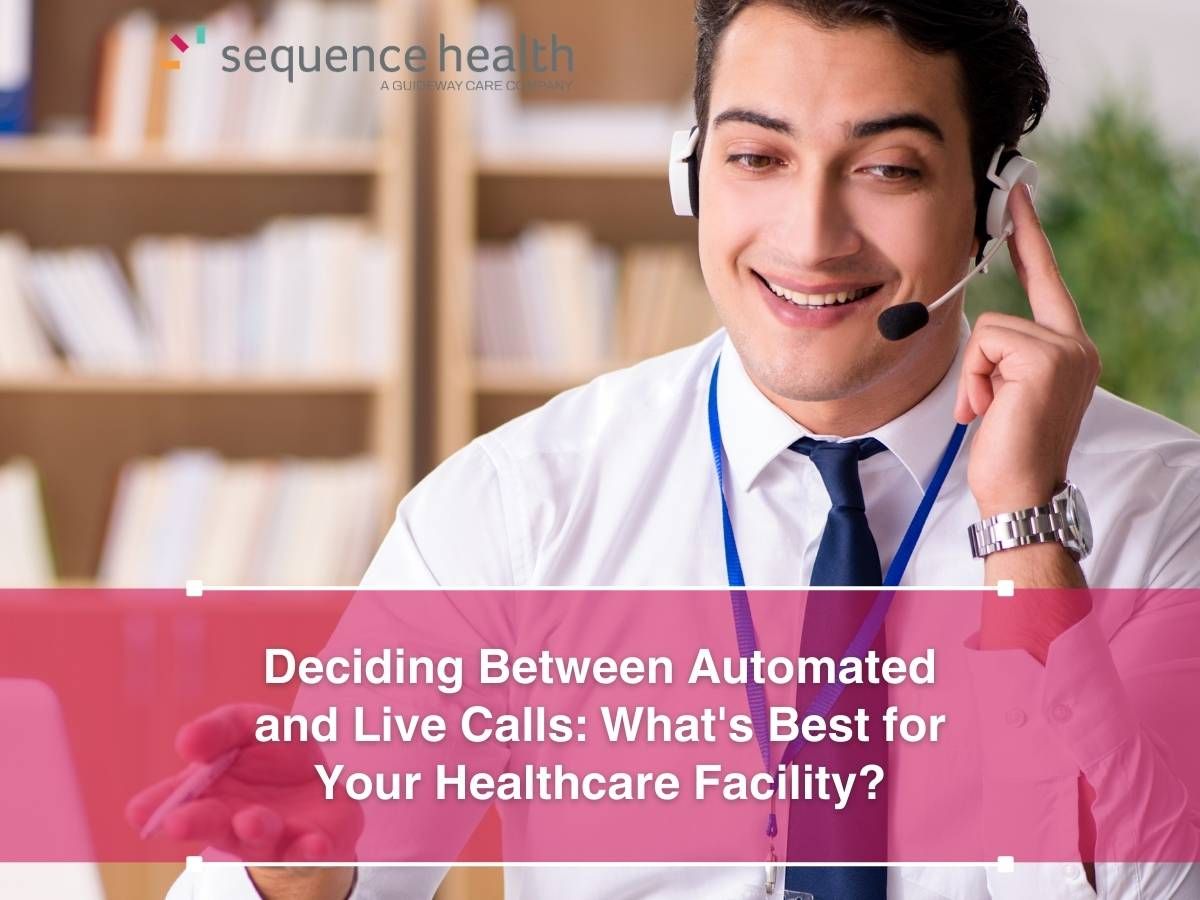 Deciding Between Automated and Live Calls: What's Best for Your Healthcare Facility?