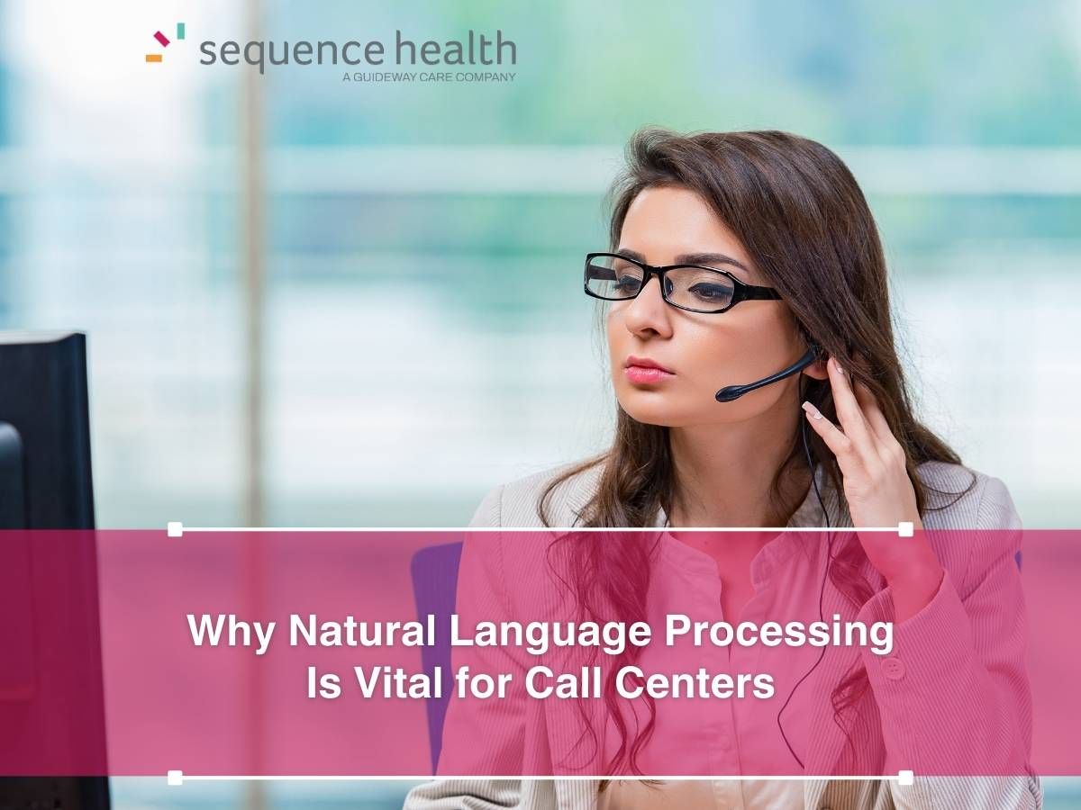Why Natural Language Processing Is Vital for Call Centers