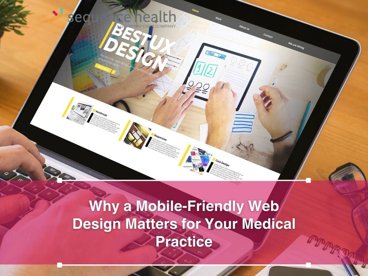 Why a Mobile-Friendly Web Design Matters for Your Medical Practice