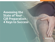 Assessing the State of your CJR Preparation: 4 Keys to Success Assessing the State of your CJR Preparation: 4 Keys to Success