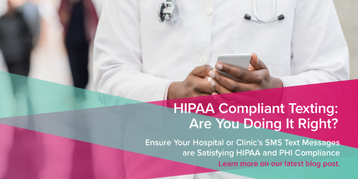 HIPAA Compliant Texting: Are You Doing It Right?