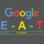 Google E-A-T: Is Yours Where It Should Be? Google E-A-T: Is Yours Where It Should Be?