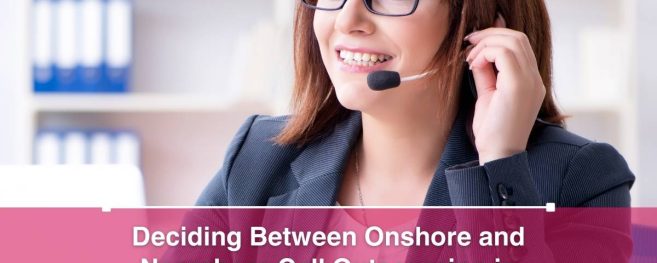 Deciding Between Onshore and Nearshore Call Outsourcing in Healthcare: What You Need to Know