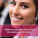 Difference Between Call Center Occupancy Vs. Utilization?