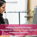 Implementing Chronic Care Management Strategy For Streamlined Healthcare Services