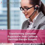 Transforming Customer Experience: How Callback Services Elevate Support