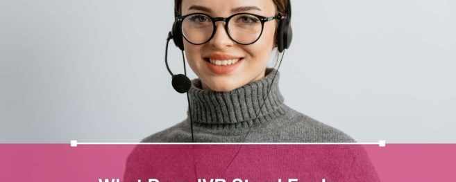 What Does IVR Stand For In a Call Center?
