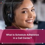 What Is Schedule Adherence in a Call Center?