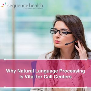 Why Natural Language Processing Is Vital for Call Centers