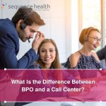What Is the Difference Between BPO and a Call Center?