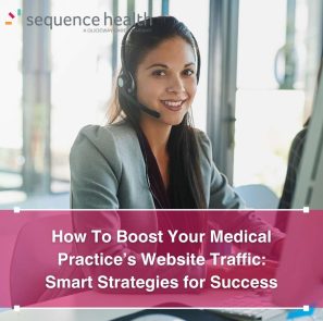 How To Boost Your Medical Practice’s Website Traffic: Smart Strategies for Success