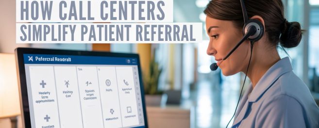 Enhancing Patient Care: The Role of Health Call Centers in Patient Referral Management